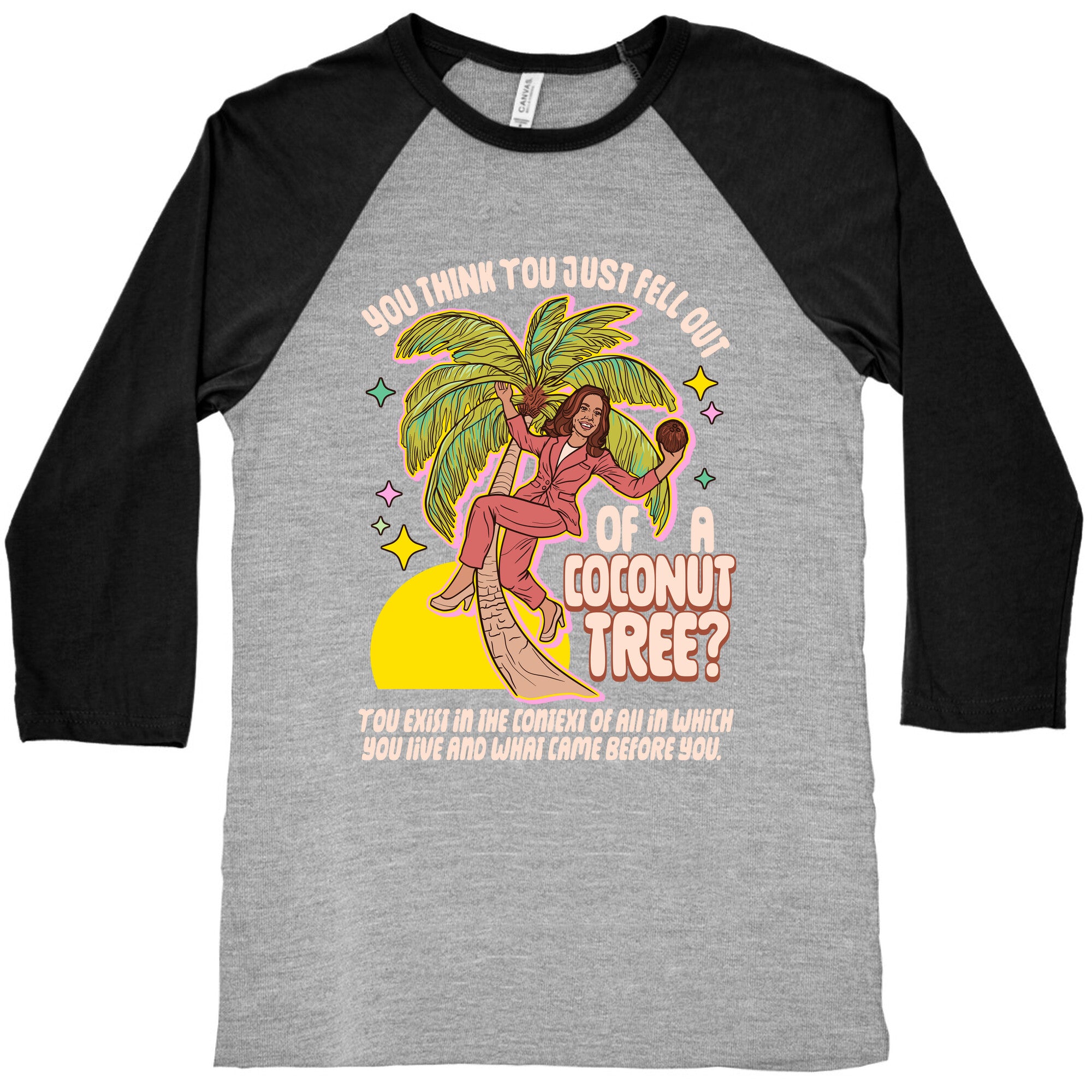 You think you just fell out of a coconut tree? Kamala Harris Baseball Tee